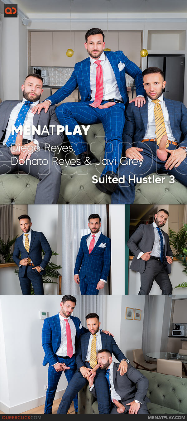 600px x 1350px - MenAtPlay: Diego Reyes, Donato Reyes and Javi Gray Bareback Threesome -  Suited Hustler 3 - QueerClick