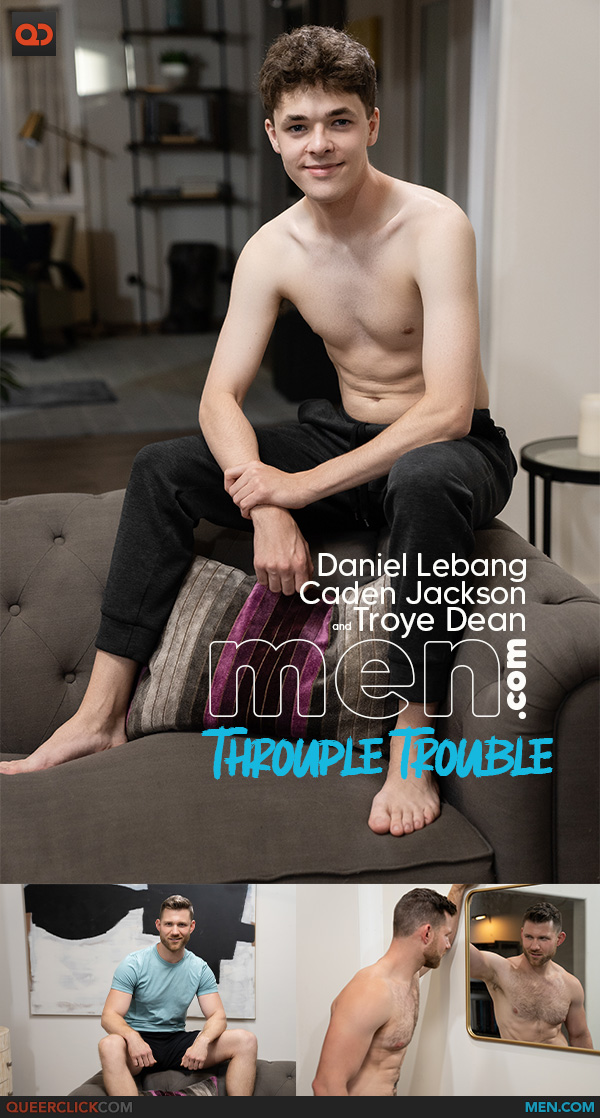 Men.com: Troye Dean, Daniel Lebang and Caden Jackson - Throuple Trouble Part 2