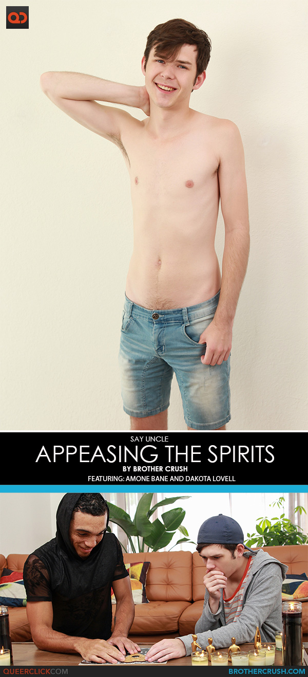 Say Uncle | Brother Crush: Amone Bane and Dakota Lovell - Appeasing The Spirits