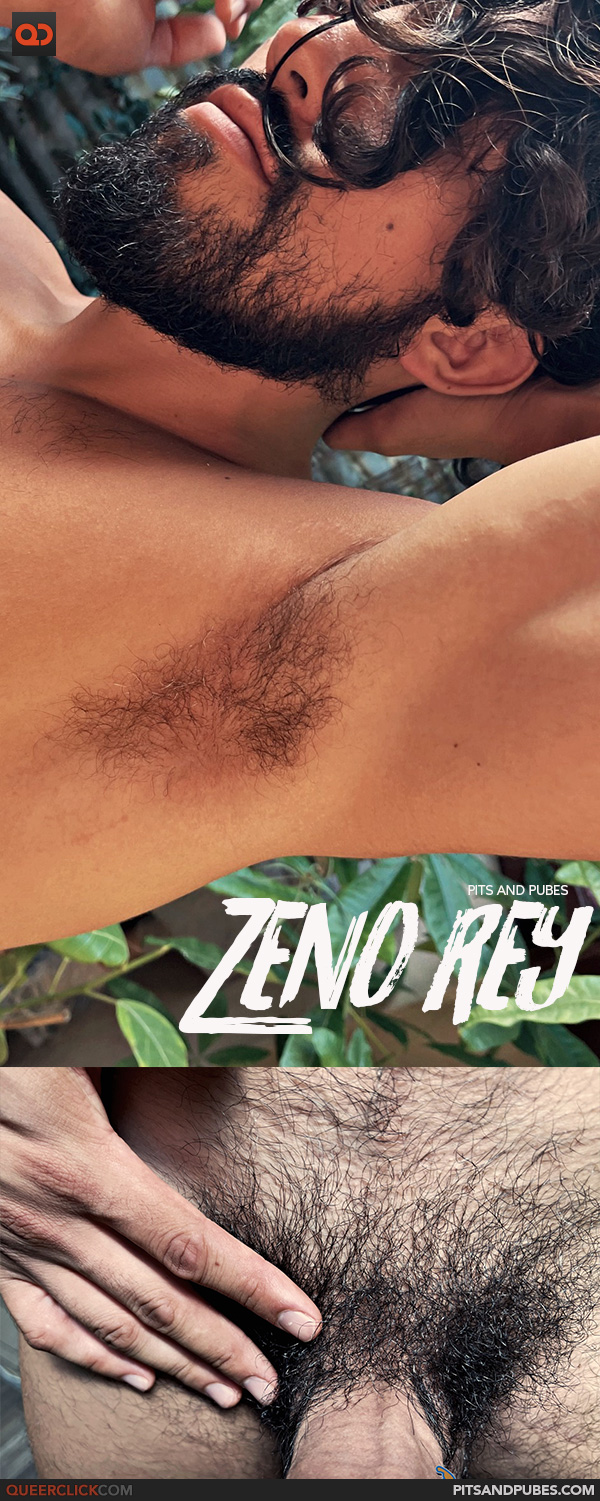 Pits and Pubes: Zeno Rey