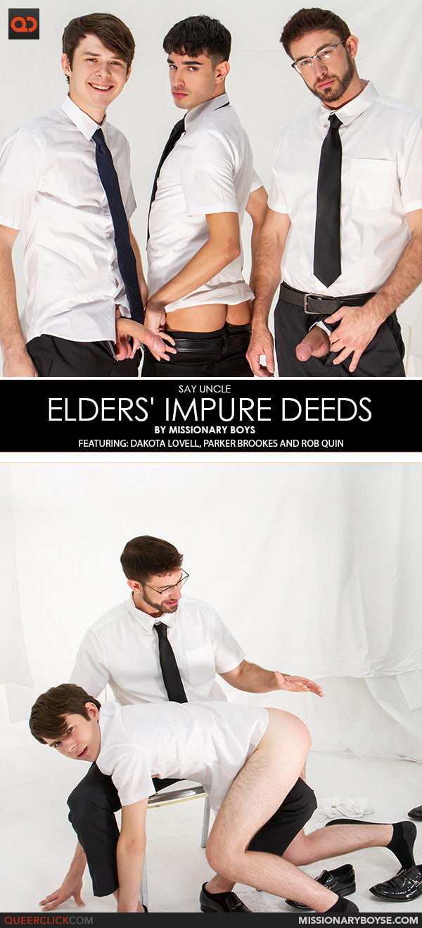Say Uncle | Missionary Boys:  Dakota Lovell, Parker Brookes and Rob Quin - Elders' Impure Deeds