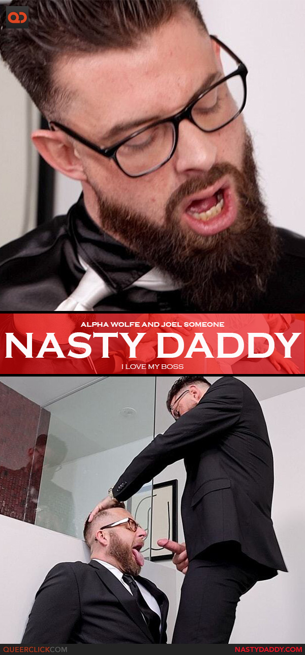 Nasty Daddy: Alpha Wolfe and Joel Someone - I Love my Boss - CYBER MONDAY SAVINGS!