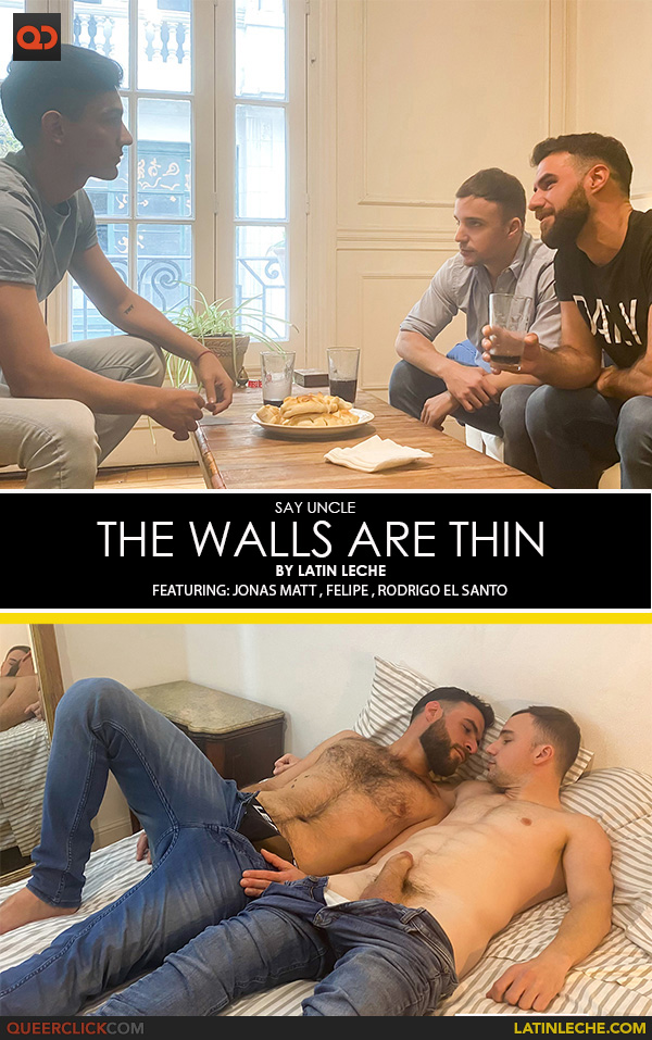 Say Uncle | Latin Leche: Jonas Matt, Felipe, Rodrigo El Santo  - The Walls Are Thin - HAPPY HOLIDAYS SAVINGS!