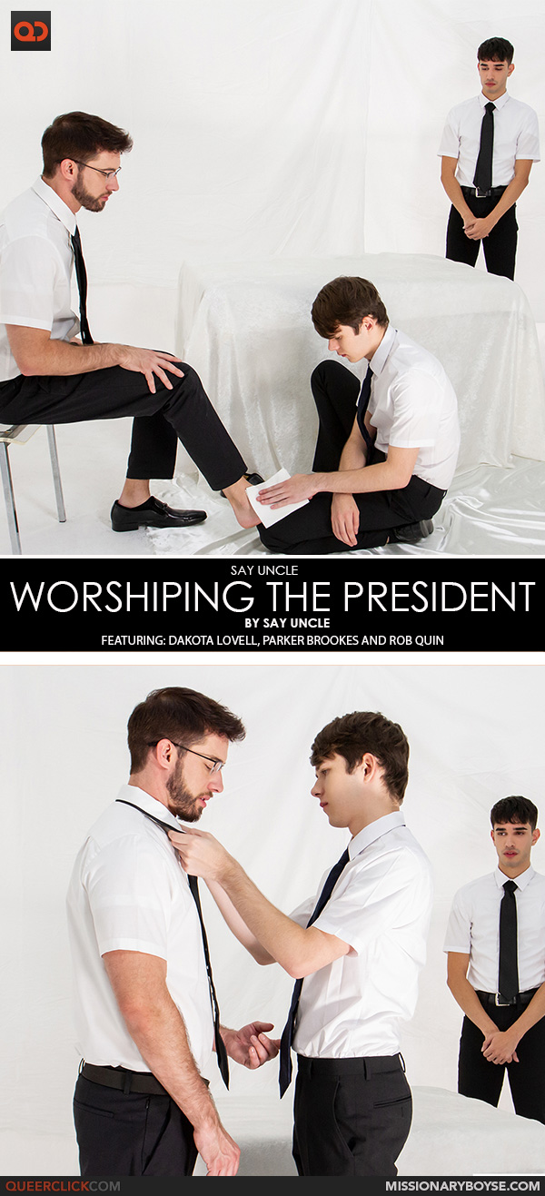 Say Uncle | Missionary Boys: Dakota Lovell, Parker Brookes and Rob Quin - Worshiping the President