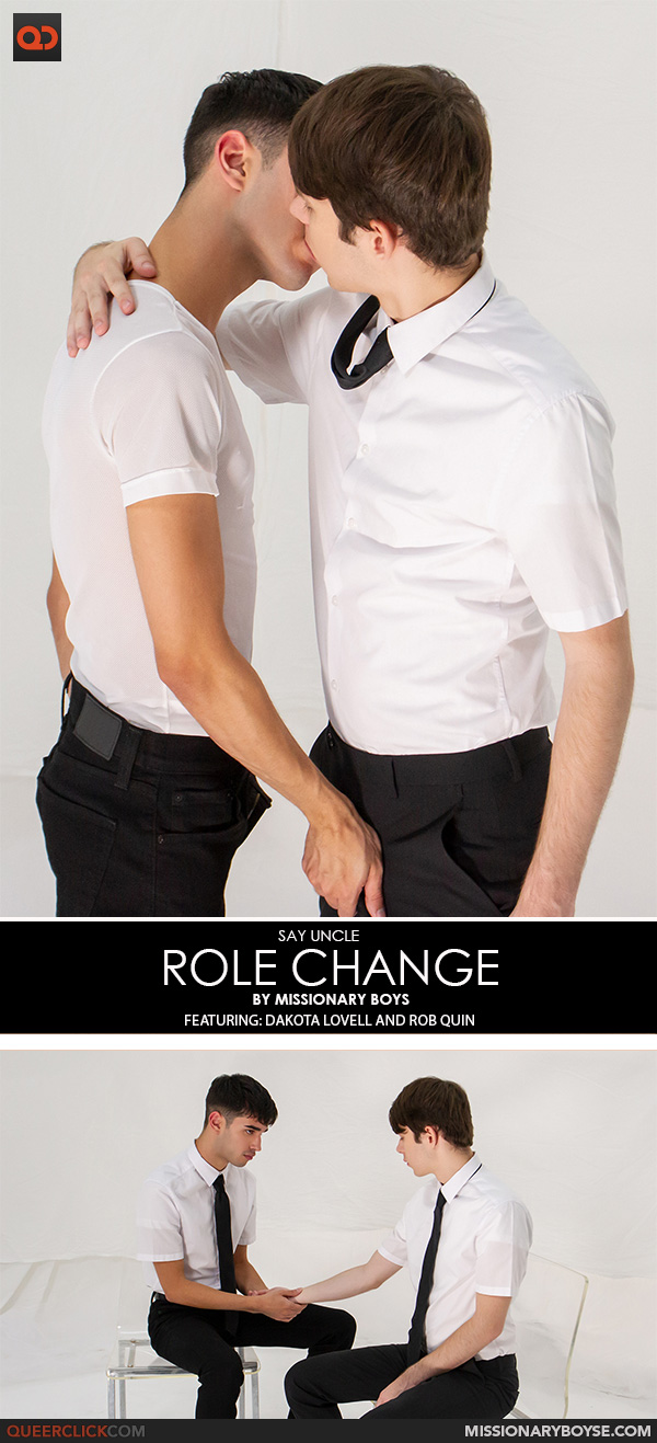 Say Uncle | Missionary Boys: Dakota Lovell and Rob Quin - Role Change