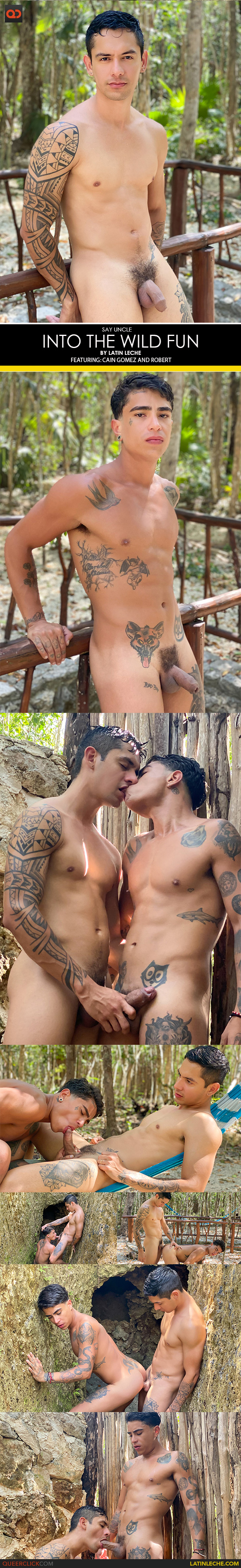 Say Uncle | Latin Leche: Cain Gomez and Robert - Into The Wild Fun