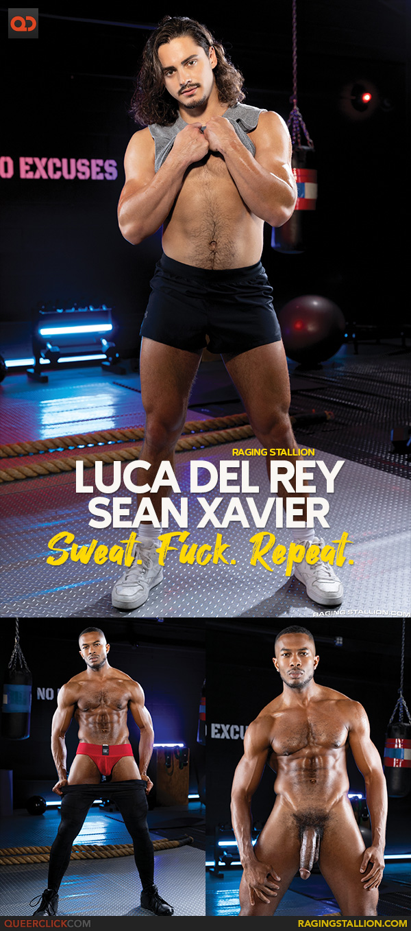 Raging Stallion: Luca del Rey and Sean Xavier - Sweat. Fuck. Repeat.