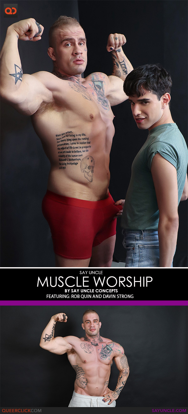 Say Uncle: Rob Quin and Davin Strong - Concept: Muscle Worship