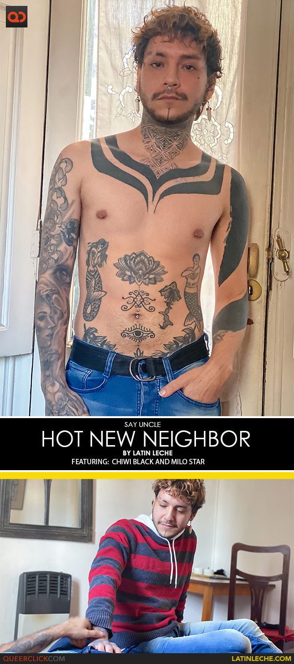 Say Uncle | Latin Leche: Chiwi Black and Milo Star - Hot New Neighbor
