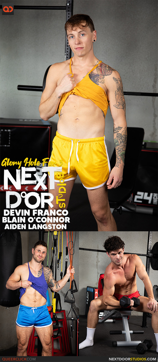 NextDoorStudios: Devin Franco, Blain O'Connor and Aiden Langston - Glory Hole For 3