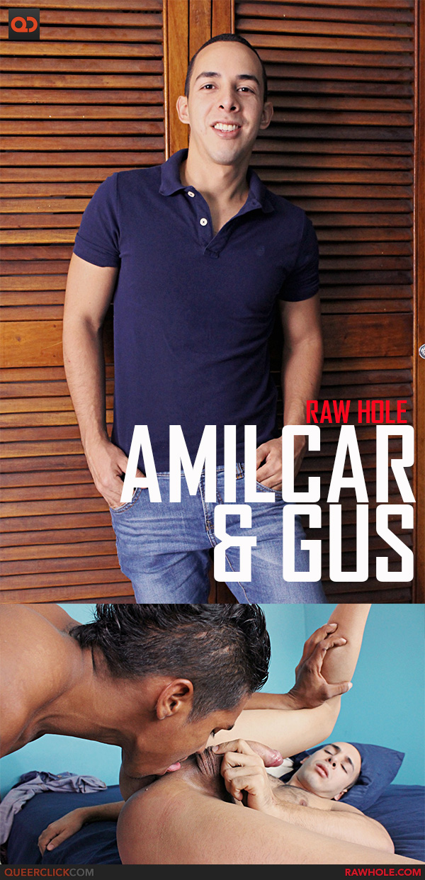 Raw Hole: Amilcar and Gus