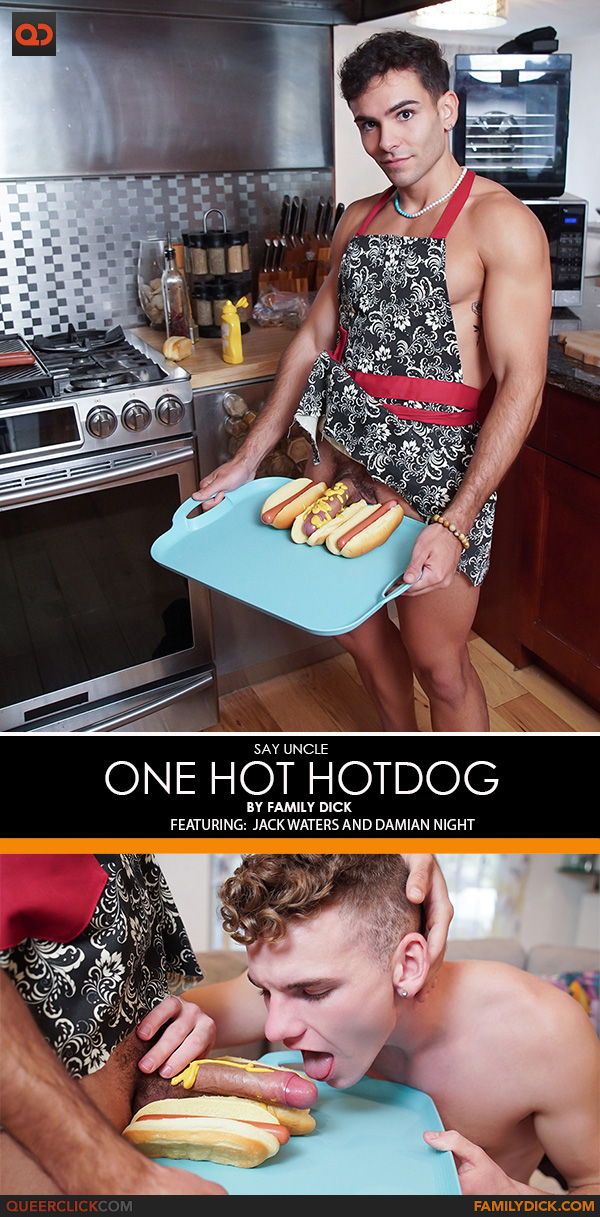 Say Uncle | Family Dick: Jack Waters and Damian Night - One Hot Hotdog