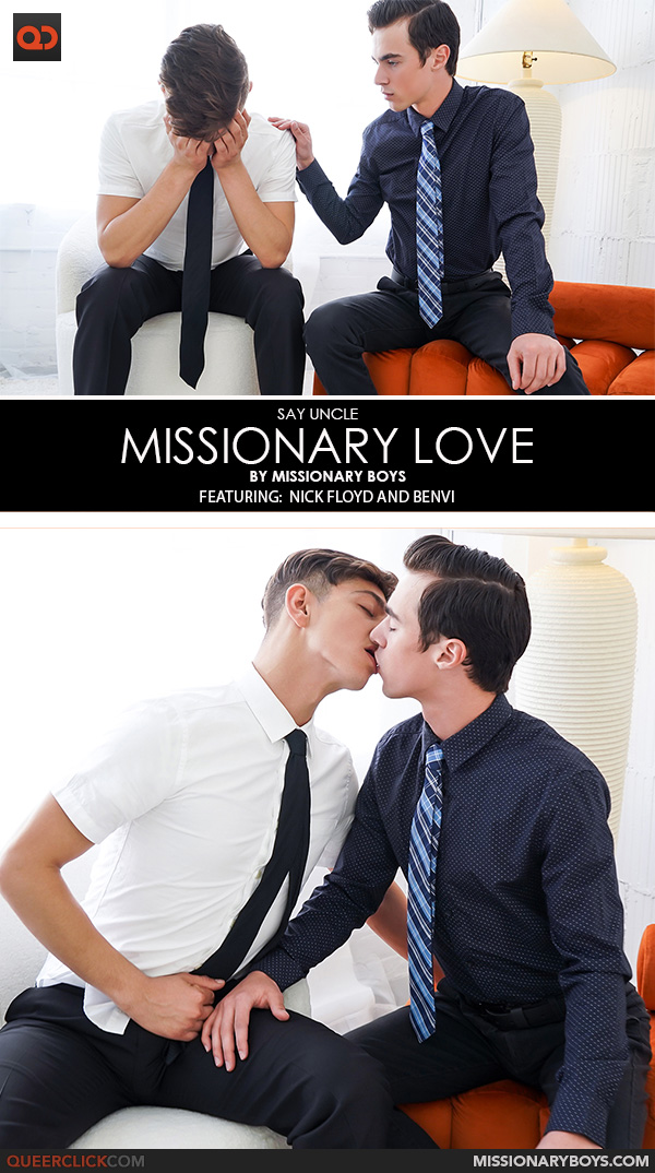 Say Uncle | Missionary Boys: Nick Floyd and Benvi - Missionary Love