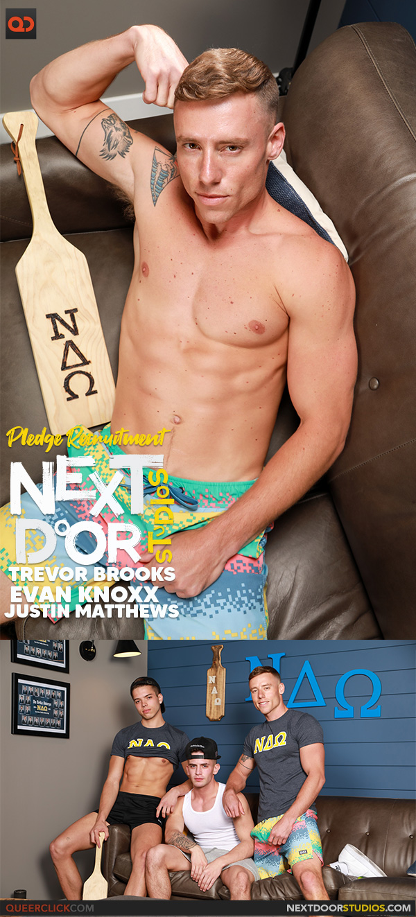 NextDoorStudios Justin Matthews, Evan Knoxx, Trevor Brooks - Fraternity Fantasies Pledge Recruitment