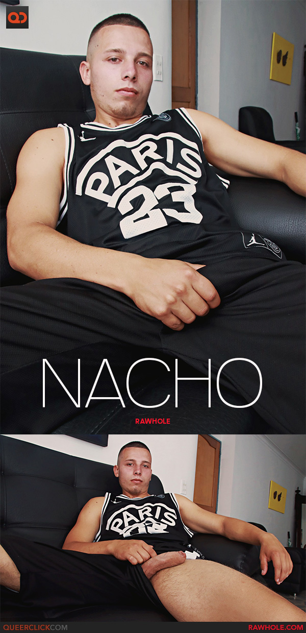 Raw Hole: Nacho