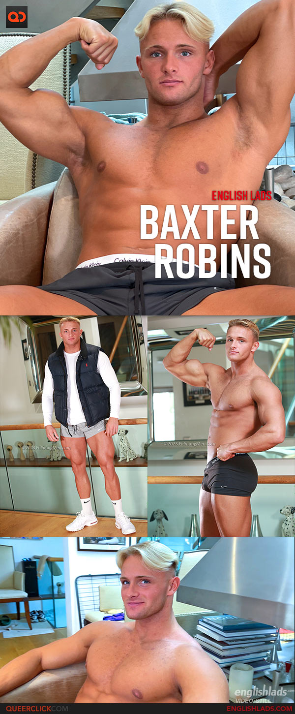 English Lads: Baxter Robins - Young Blond Muscular Bodybuilder Shows off His Muscles and Wanks His Uncut Cock