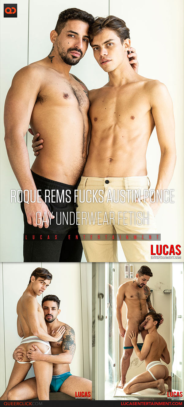 Lucas Entertainment: Roque Rems Fucks Austin Ponce - Gay Underwear Fetish