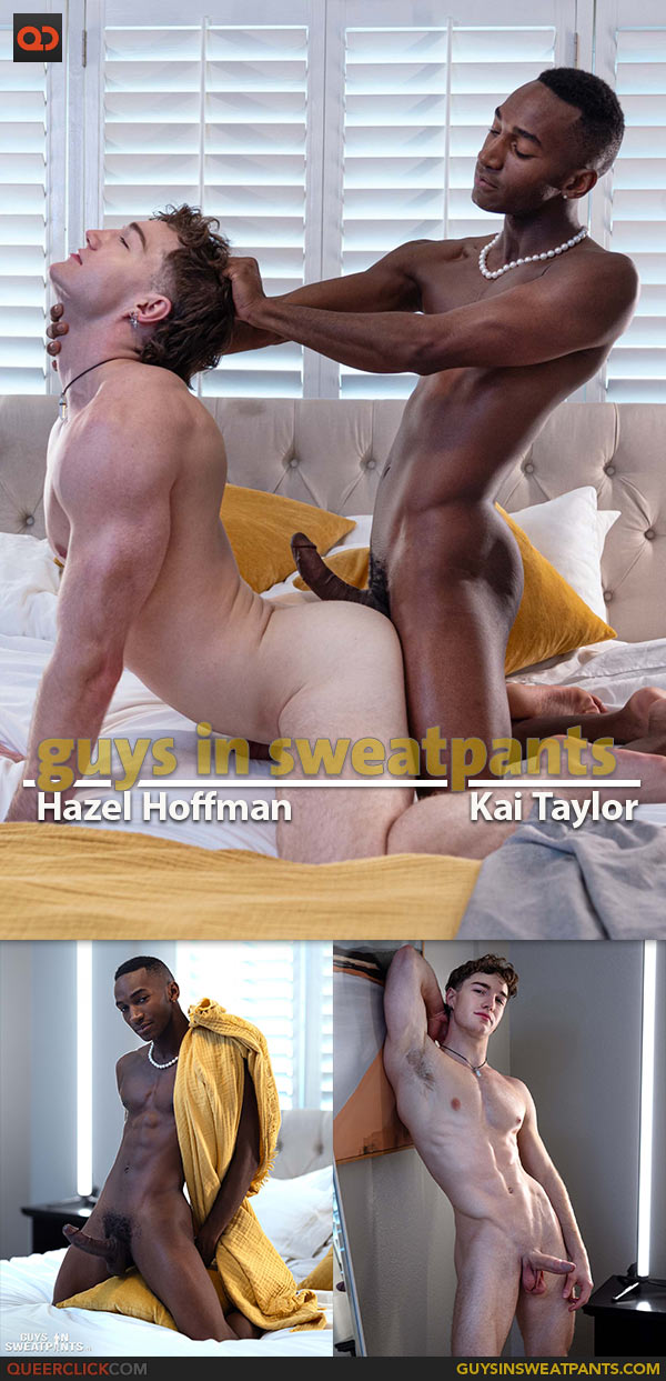Guys in Sweatpants: Kai Taylor Fucks Hazel Hoffman