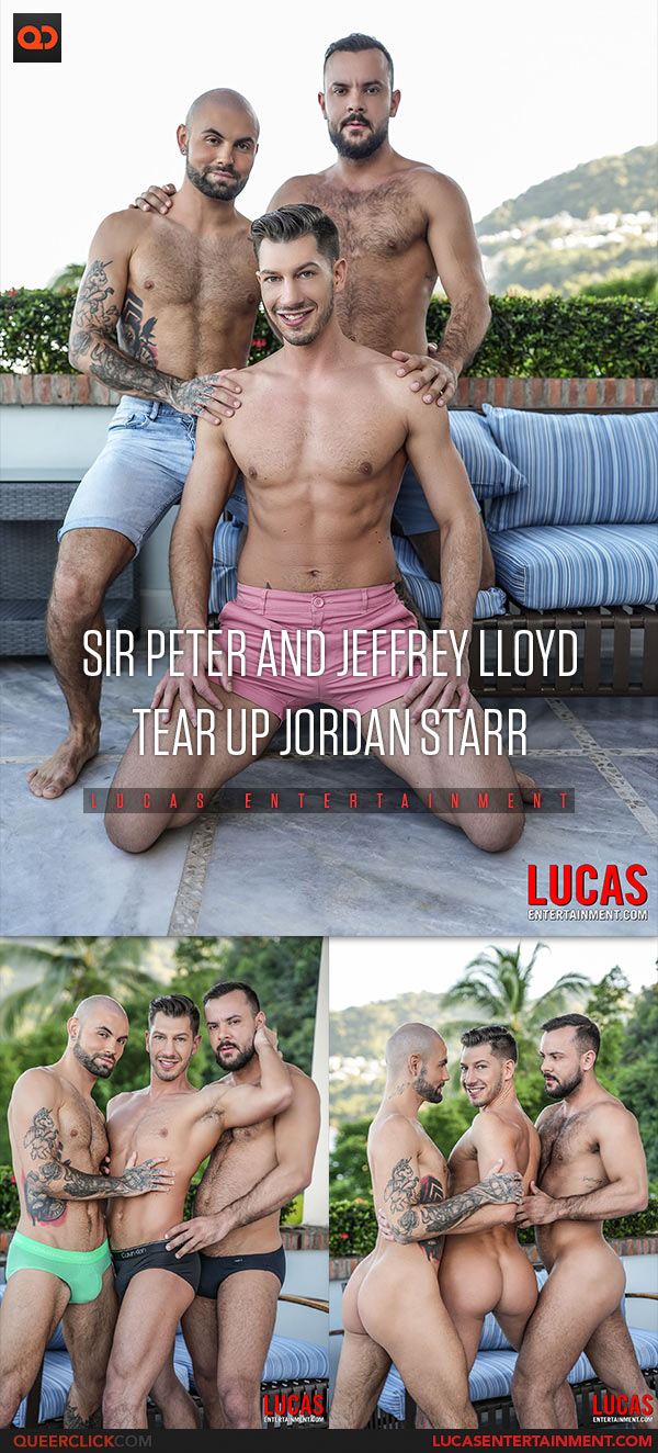 Lucas Entertainment: Sir Peter And Jeffrey Lloyd Tear Up Jordan Starr - “Wrecking Both Holes”