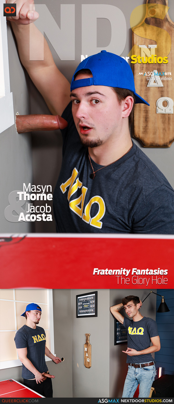 ASGMax | NextDoorStudios: Masyn Thorne and Jacob Acosta - Fraternity Fantasies: The Glory Hole