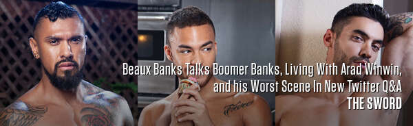 Beaux Banks Talks Boomer Banks, Living With Arad Winwin, and his Worst Scene In New Twitter Q&A