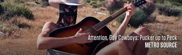 Attention, Gay Cowboys: Pucker up to Peck