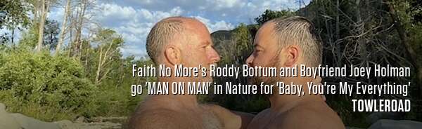 Faith No More's Roddy Bottum and Boyfriend Joey Holman go 'MAN ON MAN' in Nature for 'Baby, You're My Everything'
