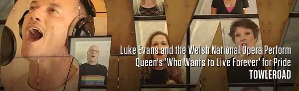Luke Evans and the Welsh National Opera Perform Queen's 'Who Wants to Live Forever' for Pride