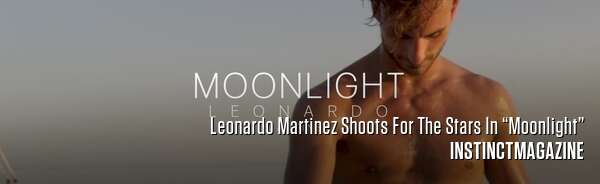 Leonardo Martinez Shoots For The Stars In “Moonlight”
