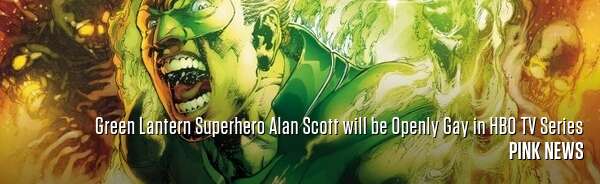 Green Lantern Superhero Alan Scott will be Openly Gay in HBO TV Series