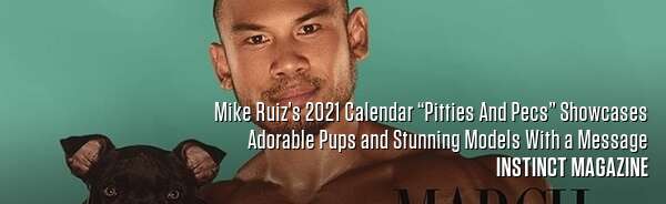 Mike Ruiz’s 2021 Calendar “Pitties And Pecs” Showcases Adorable Pups and Stunning Models With a Message
