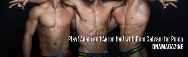 Play! Adam and Aaron Hall with Dom Calvani for Pump