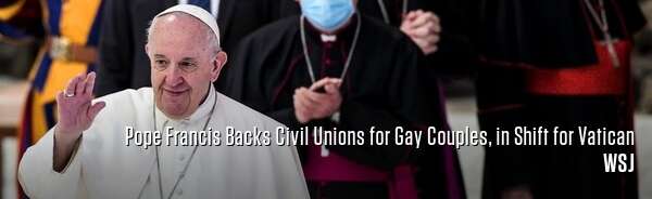 Pope Francis Backs Civil Unions for Gay Couples, in Shift for Vatican