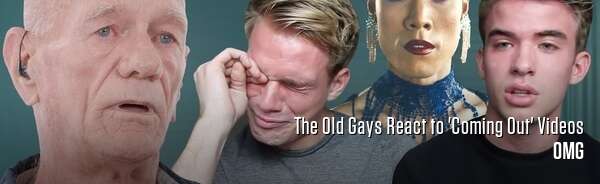 The Old Gays React to 'Coming Out' Videos