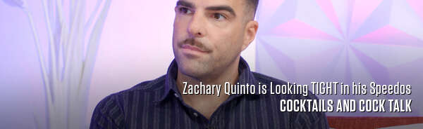 Zachary Quinto is Looking TIGHT in his Speedos
