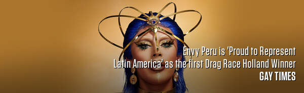 Envy Peru is 'Proud to Represent Latin America' as the first Drag Race Holland Winner