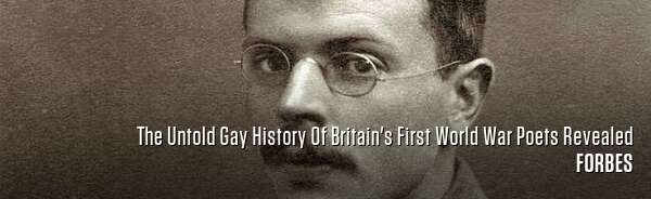 The Untold Gay History Of Britain's First World War Poets Revealed