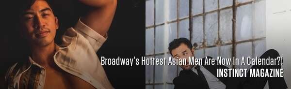 Broadway’s Hottest Asian Men Are Now In A Calendar?!