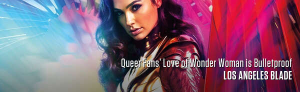 Queer Fans’ Love of Wonder Woman is Bulletproof