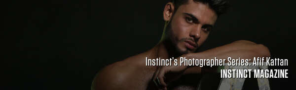 Instinct’s Photographer Series: Afif Kattan