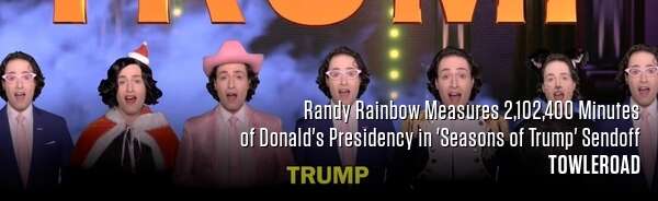 Randy Rainbow Measures 2,102,400 Minutes of Donald's Presidency in 'Seasons of Trump' Sendoff