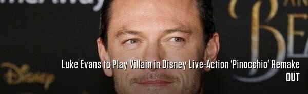 Luke Evans to Play Villain in Disney Live-Action 'Pinocchio' Remake