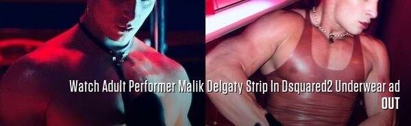 Watch Adult Performer Malik Delgaty Strip In Dsquared2 Underwear ad