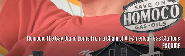 Homoco: The Gay Brand Borne From a Chain of All-American Gas Stations