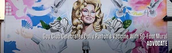 Gay Club Celebrates Dolly Parton's Vaccine With 50-Foot Mural