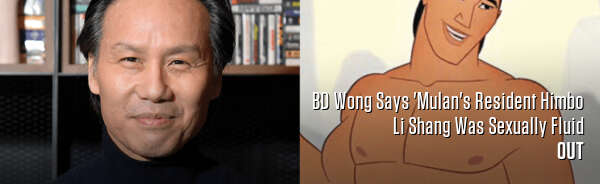BD Wong Says 'Mulan's Resident Himbo Li Shang Was Sexually Fluid