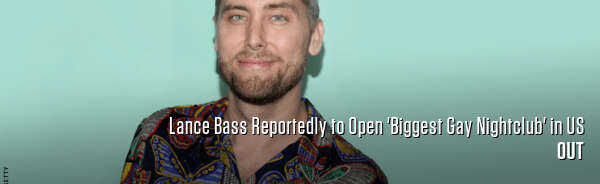 Lance Bass Reportedly to Open 'Biggest Gay Nightclub' in US
