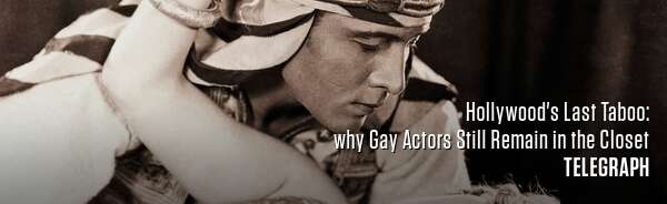 Hollywood's Last Taboo: why Gay Actors Still Remain in the Closet