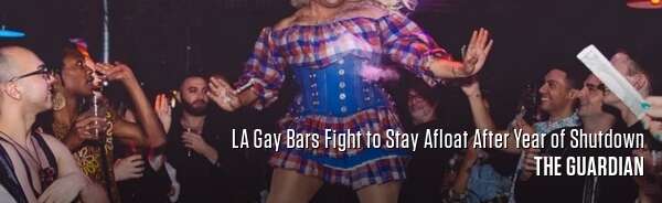 LA Gay Bars Fight to Stay Afloat After Year of Shutdown