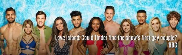 Love Island: Could Tinder find the show's first gay couple?